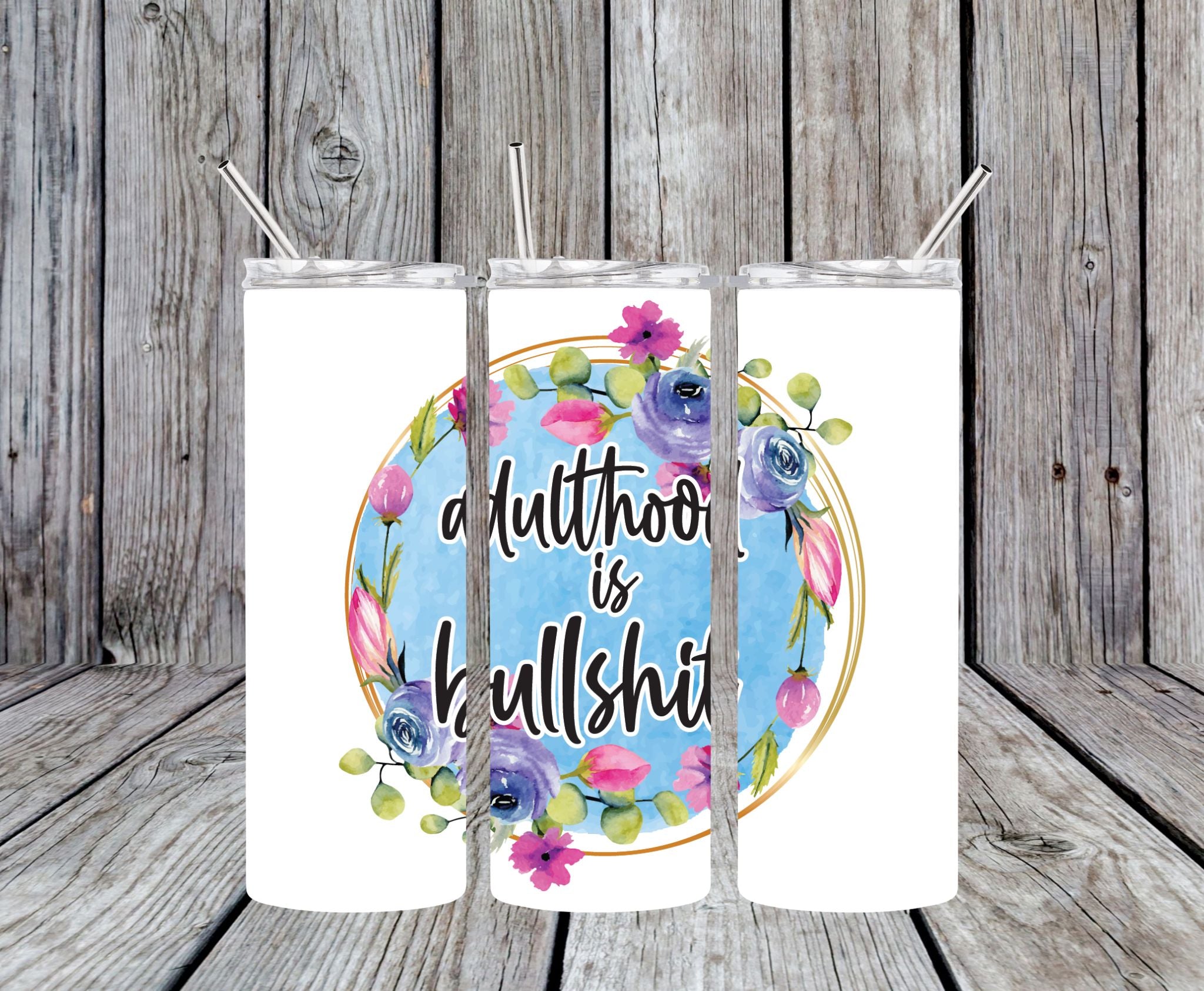 Adulthood Is Bullshit - 20oz Skinny Tumbler