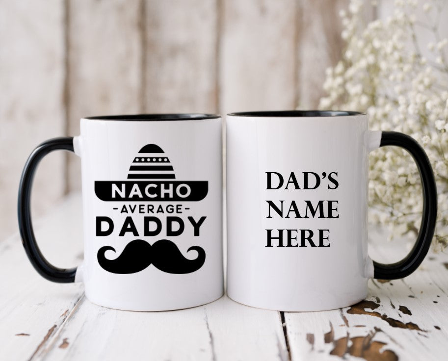 Nacho Average Daddy - 15oz Coffee Mug