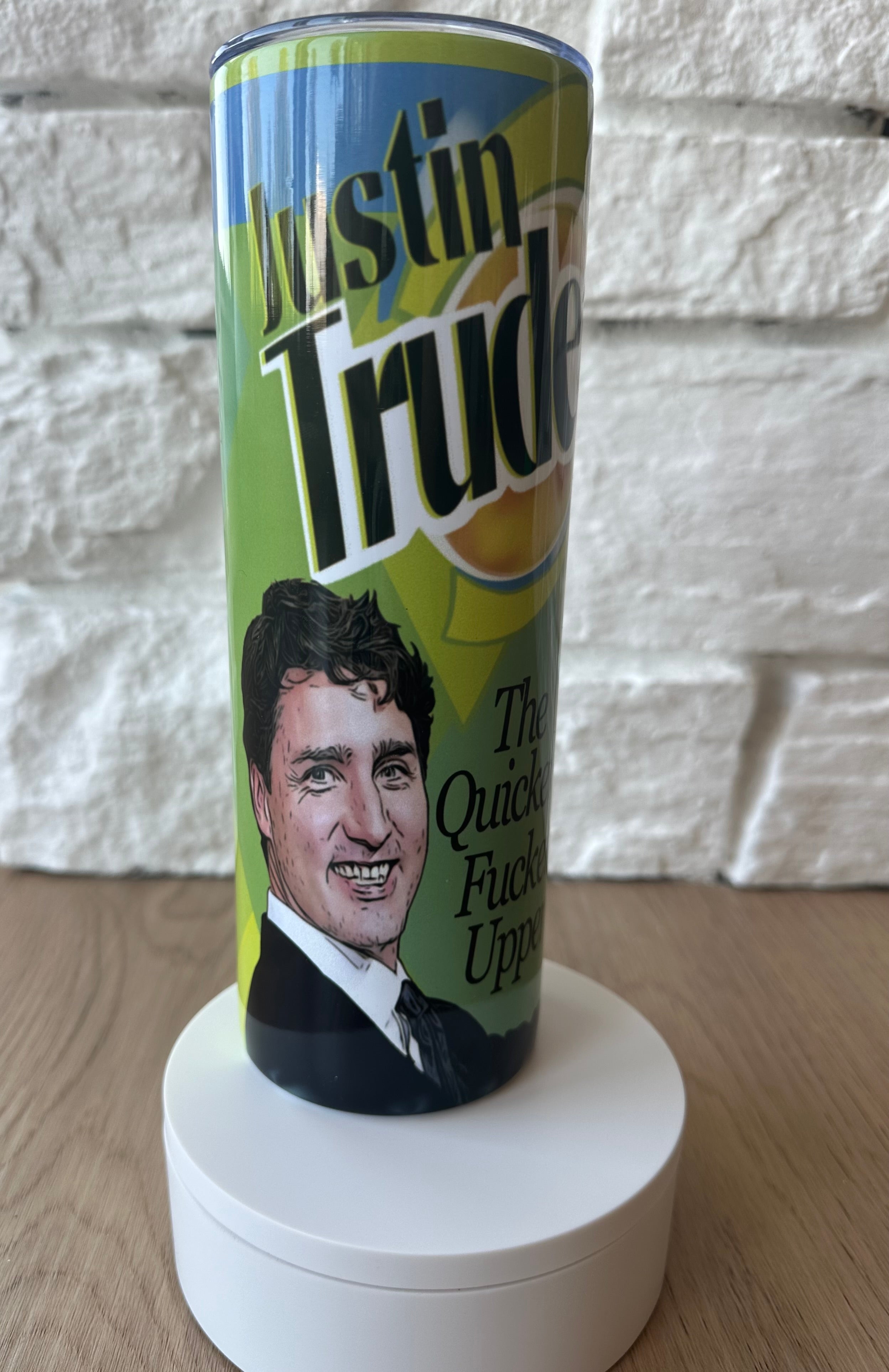 Justin Trudeau, The Quicker Fucker Upper - Design 1 - 20oz Skinny Tumbler