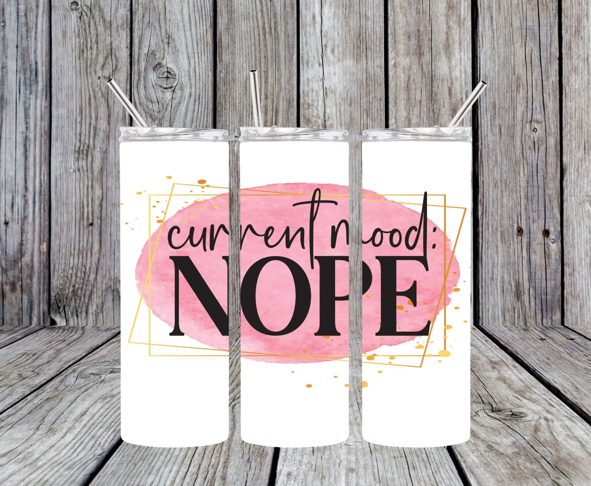 Current Mood: Nope - 20oz Skinny Tumbler