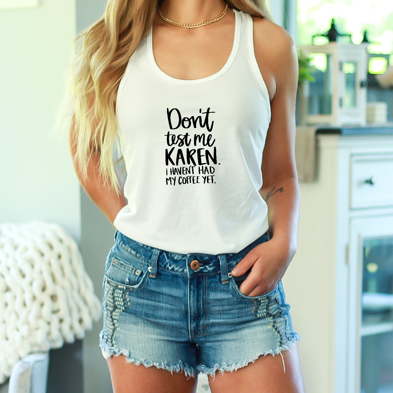 Don't Test me Karen. I Haven't Had My Coffee Yet.- Tank Top