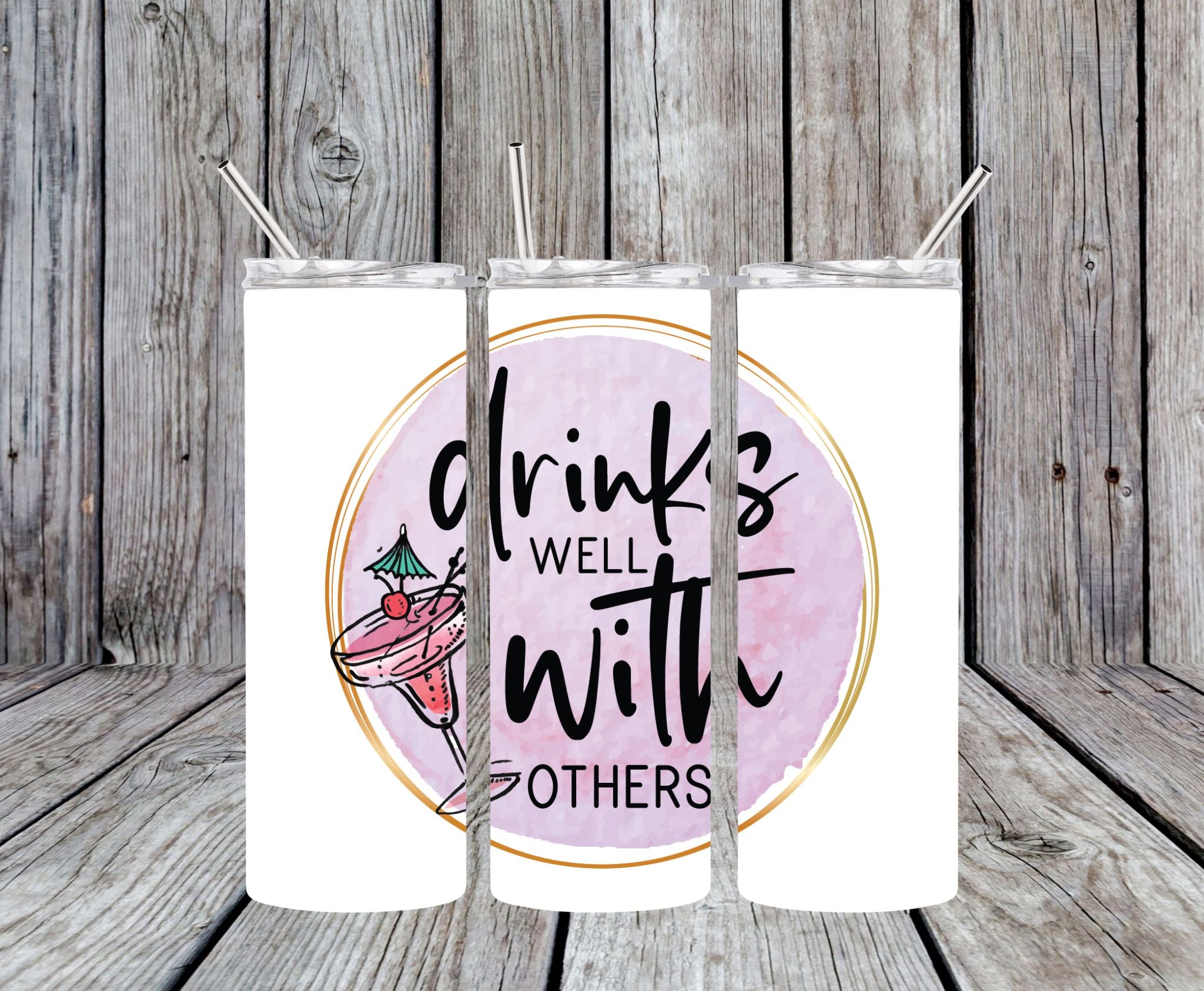 Drinks Well With Others - 20oz Skinny Tumbler