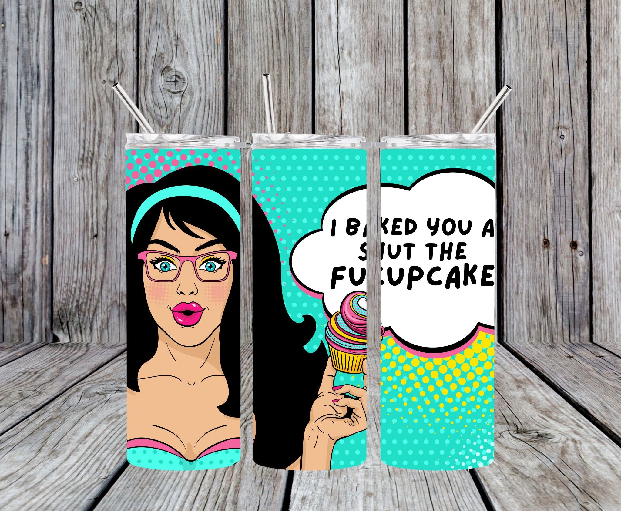 I Baked You A Shut The Fucupcake - 20oz Pop Art Skinny Tumbler