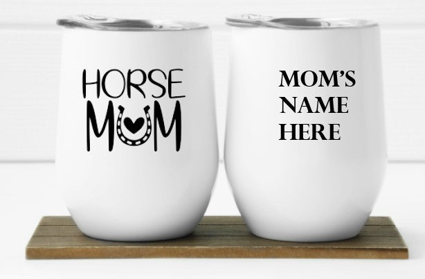 Horse Mum - 12oz Insulated Wine Tumbler