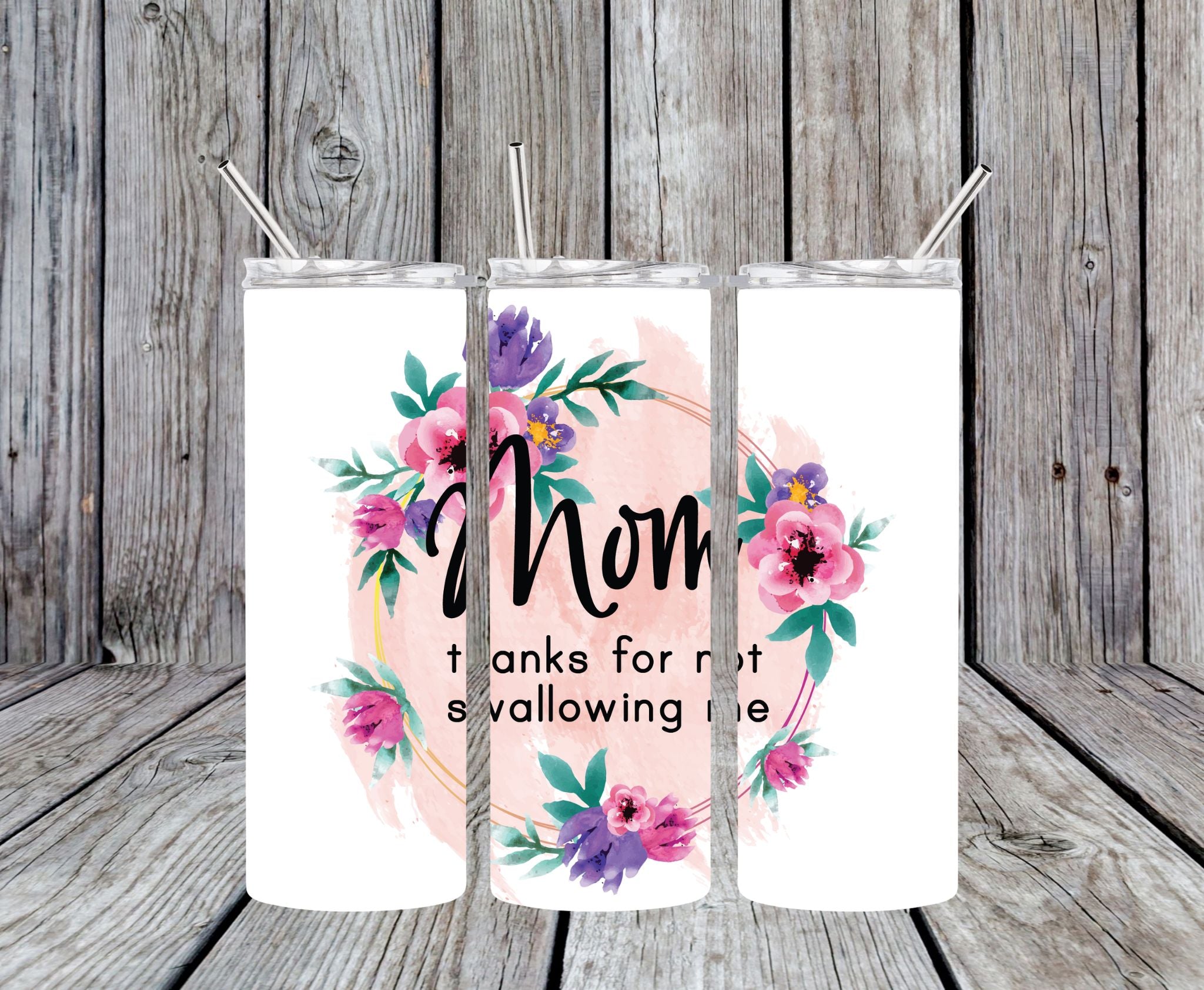 Mom Thanks For Not Swallowing Me - 20oz Skinny Tumbler