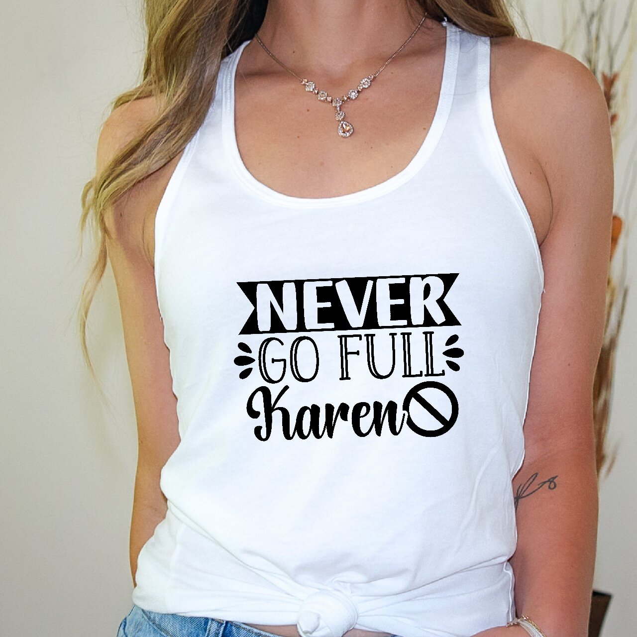 Never Go Full Karen - Tank Top