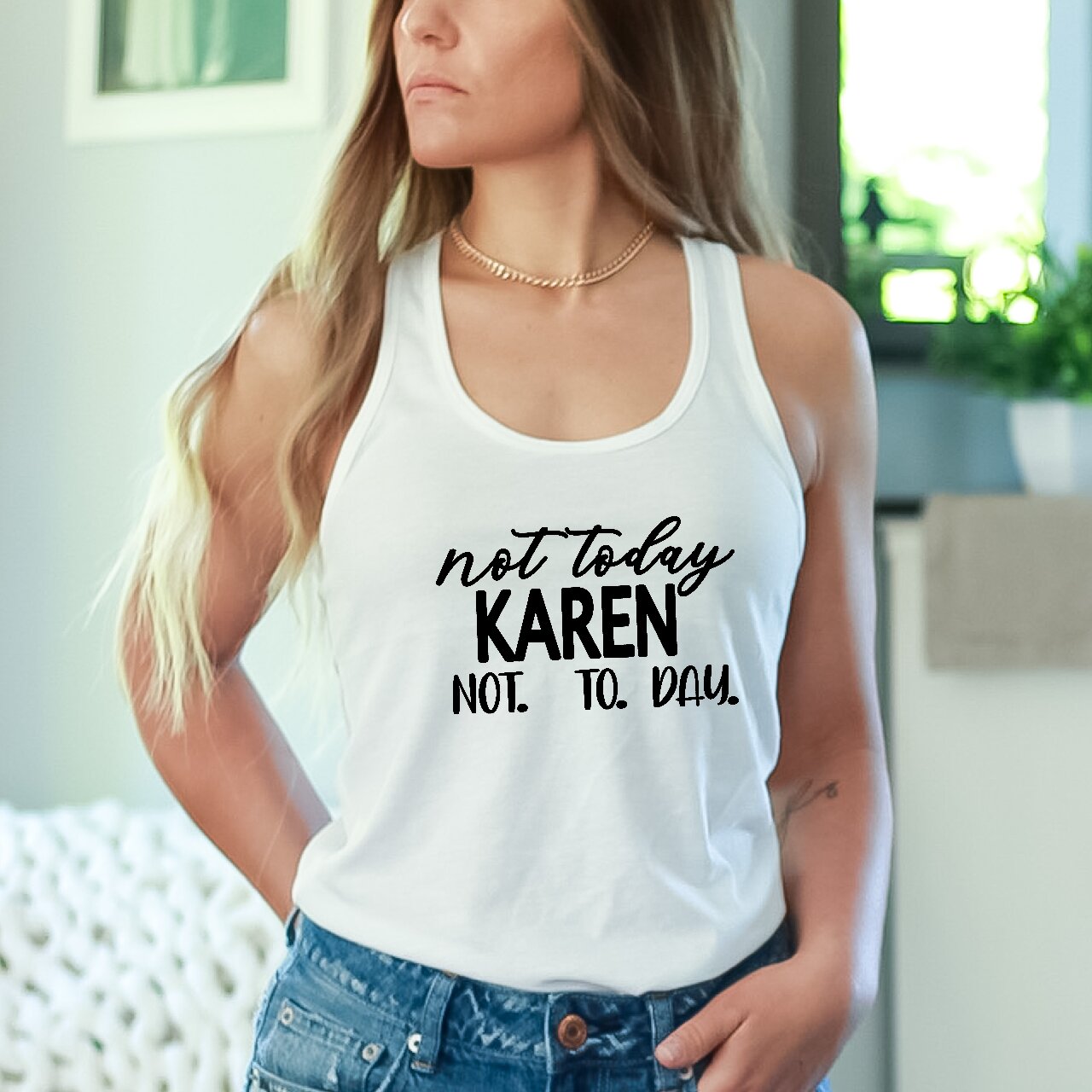 Not Today Karen. Not. To .Day - Tank Top