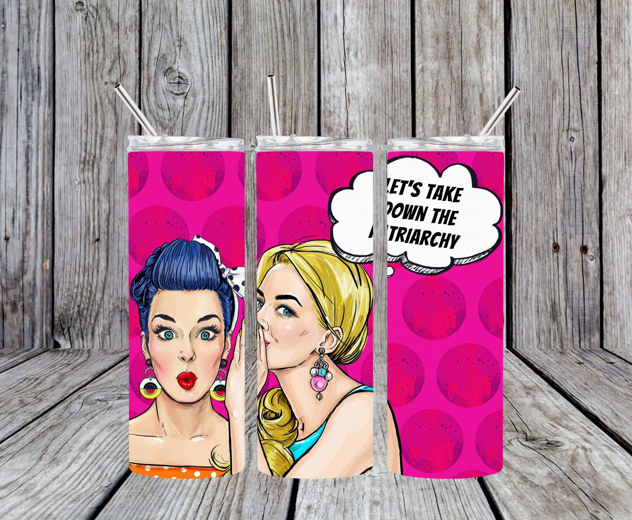 Let's Take Down The Patriarchy - 20oz Pop Art Skinny Tumbler