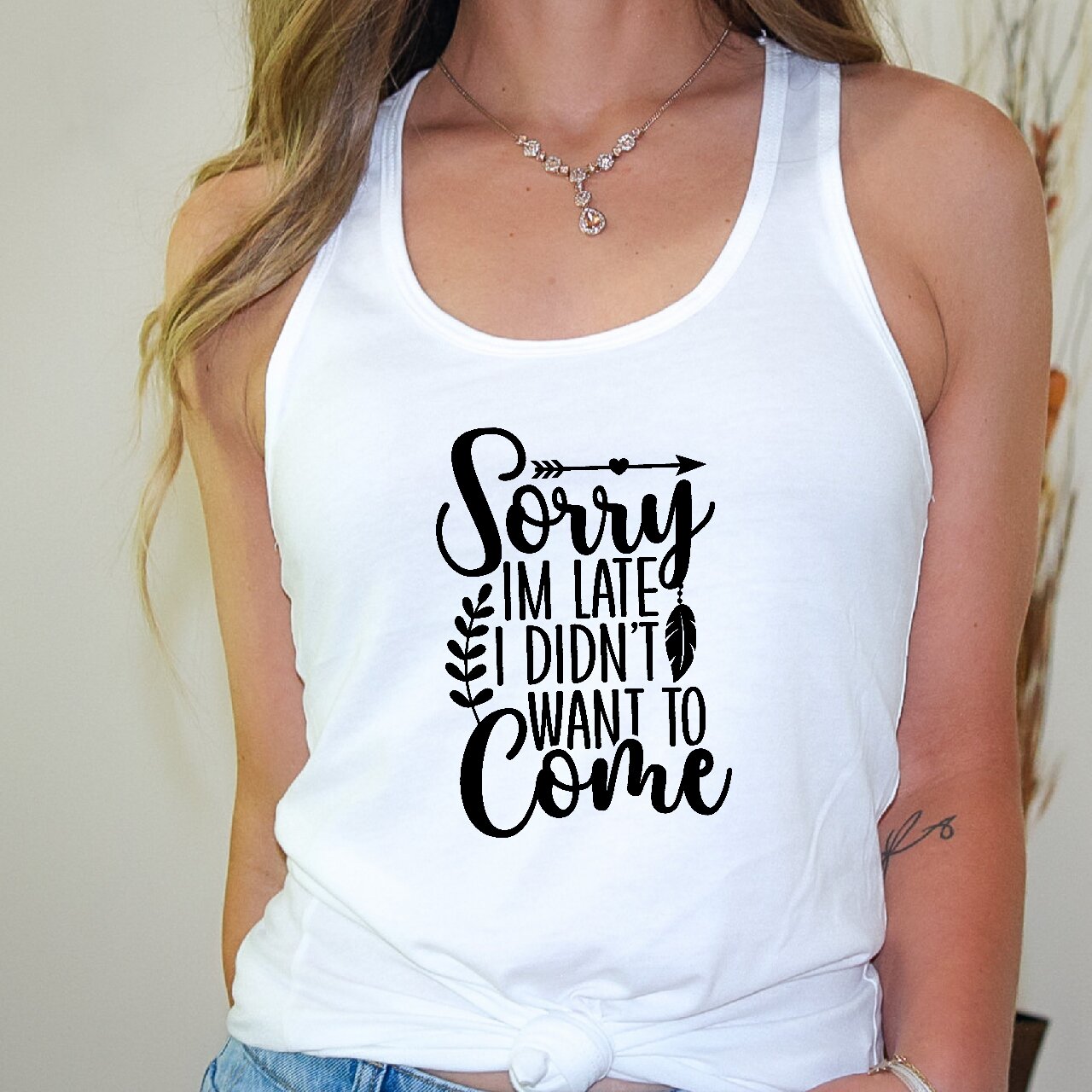 Sorry I'm Late, I Didn't Want To Come - Tank Top