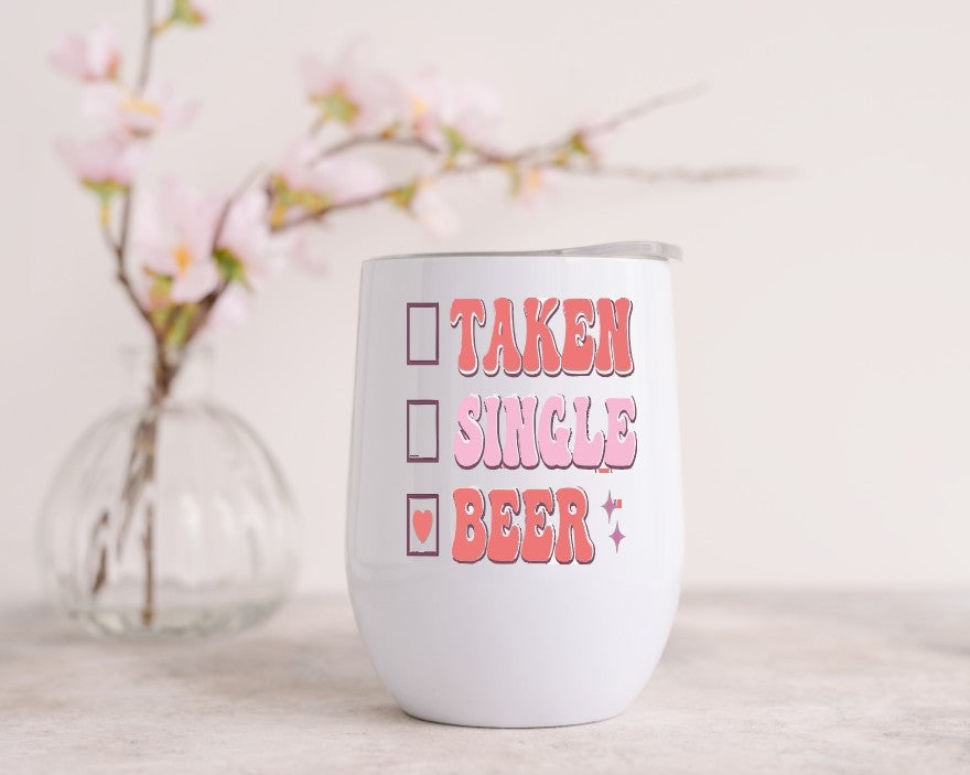 TAKEN, SINGLE, BEER - Wine Tumbler