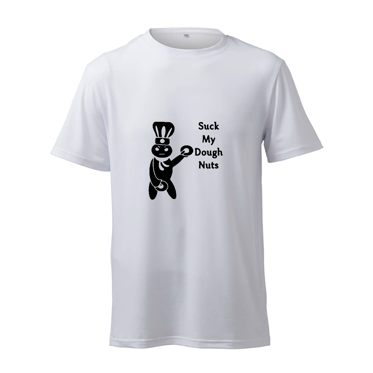 Suck My Dough Nuts - T-Shirt