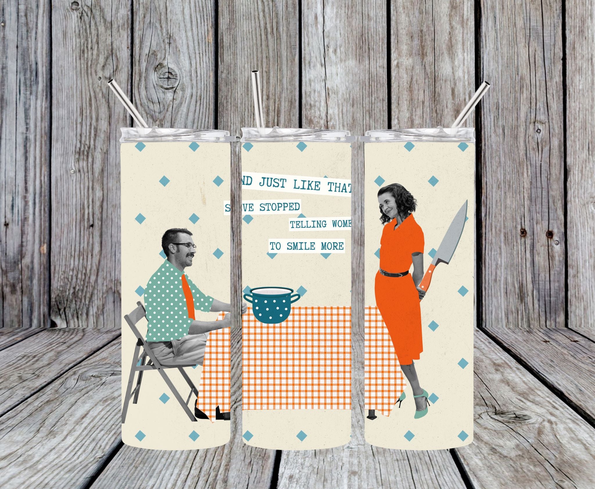 And Just Like That, Steve Stopped Telling Women To Smile More - 20oz Pop Art Skinny Tumbler