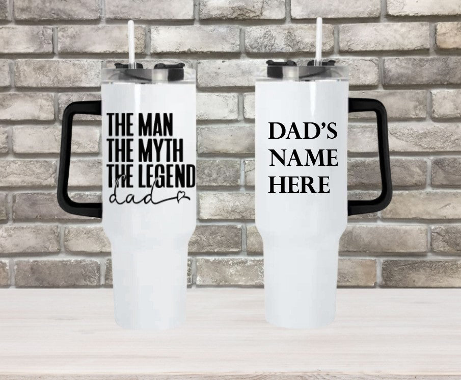 The Man, The Myth, The Legend... Dad - 40oz Double Insulated Travel Mug with Handle