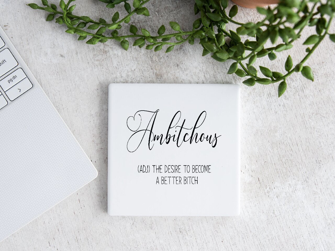 Ambitchous (ADJ) The Desire To Become A Better Bitch - Coaster