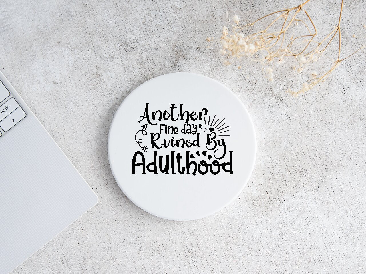 Another Fine Day Ruined By Adulthood - Coaster