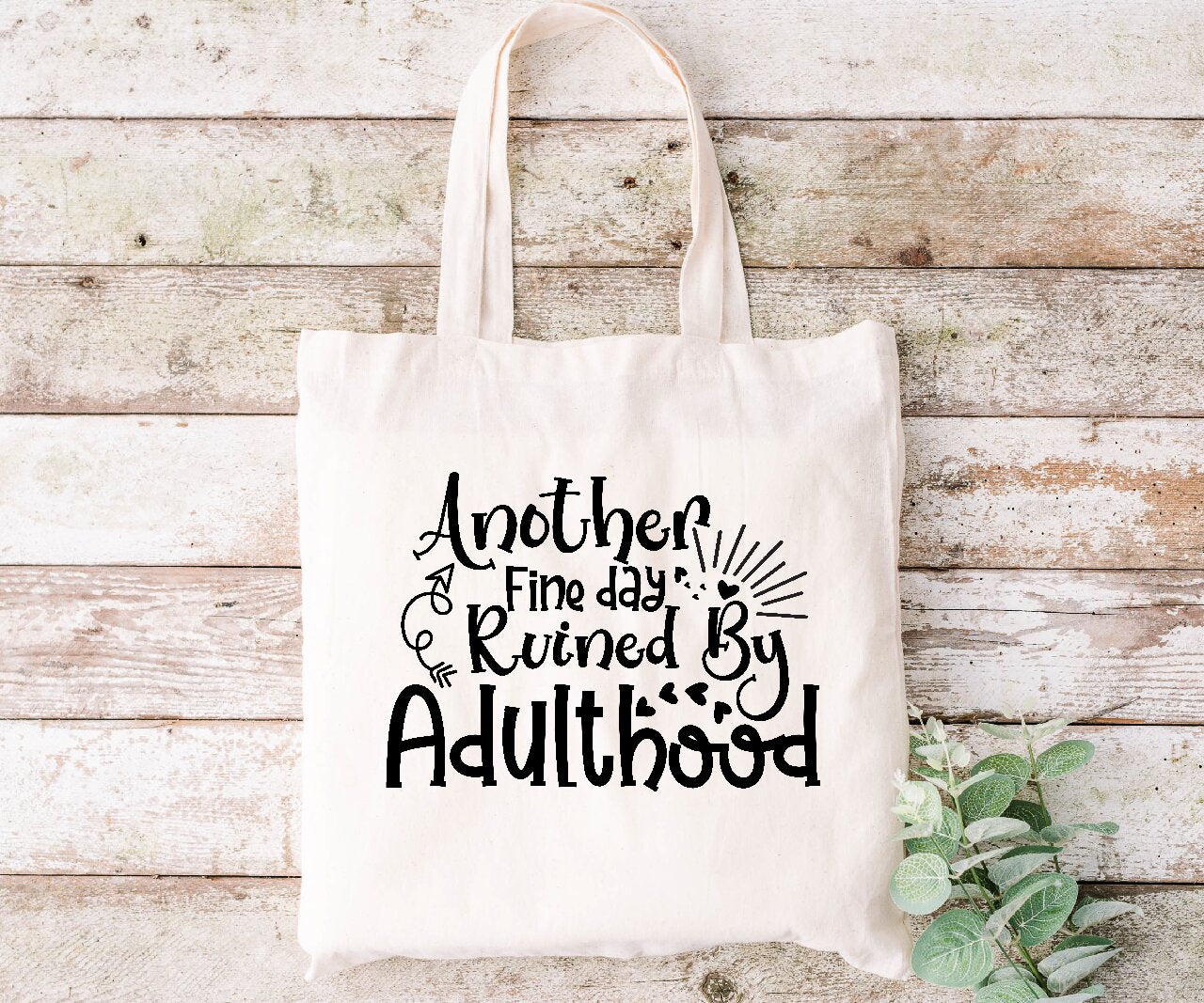 Another Fine Day Ruined By Adulthood - Tote Bag