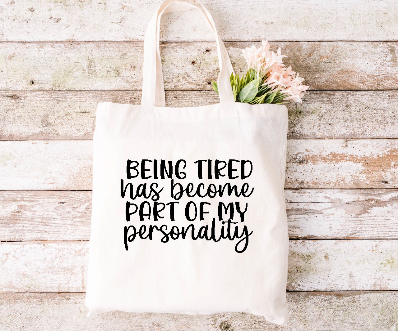 Being Tired Has Become Part Of My Personality - Tote Bag