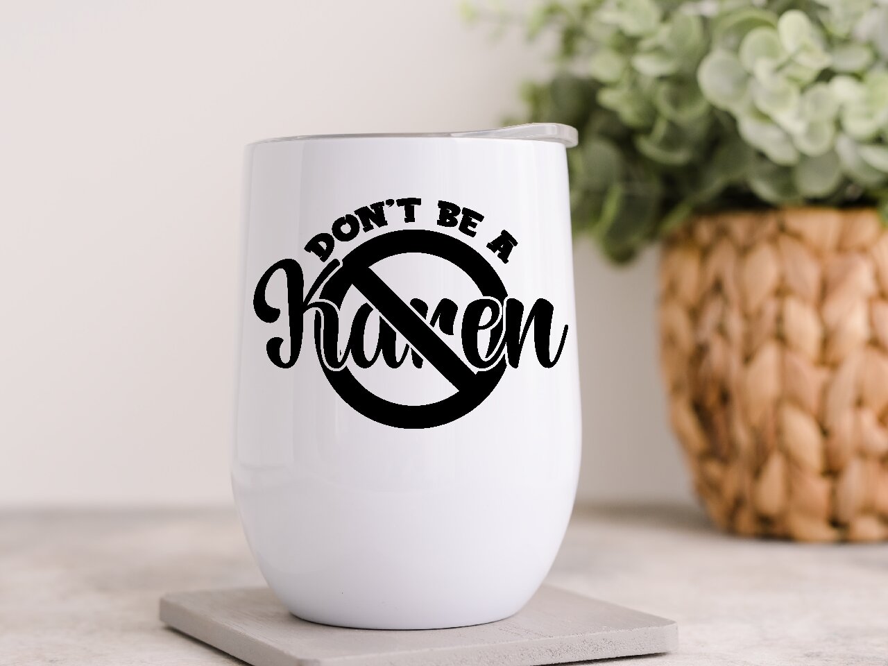 Don't Be A Karen - Wine Tumbler
