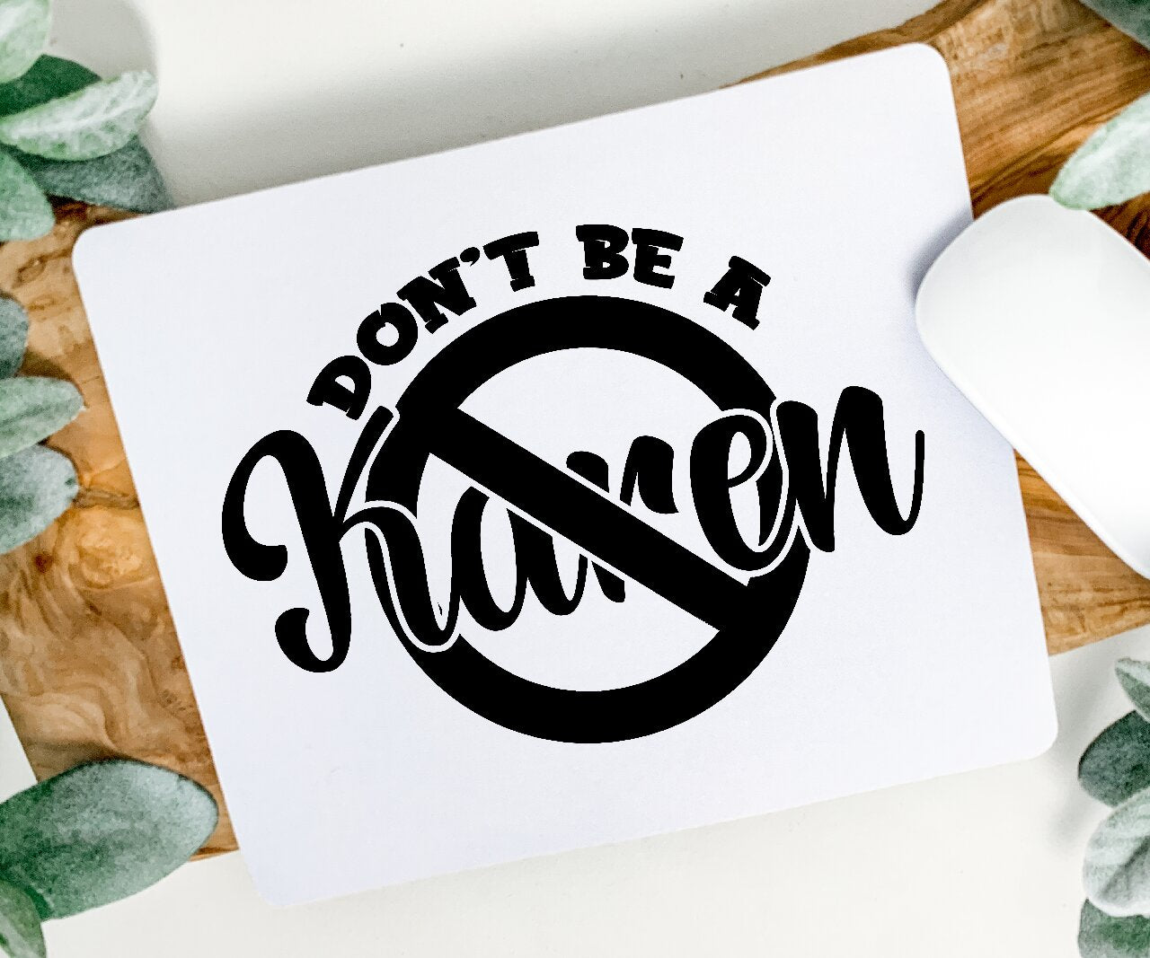 Don't Be A Karen - Mouse Pad