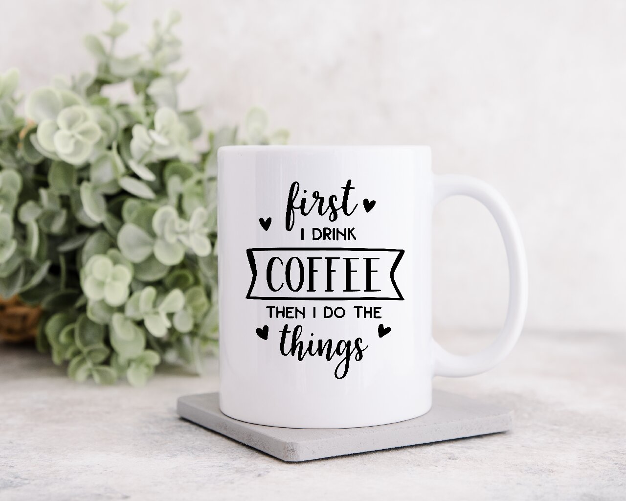 First I Drink Coffee Then I Do Things - Coffee Mug