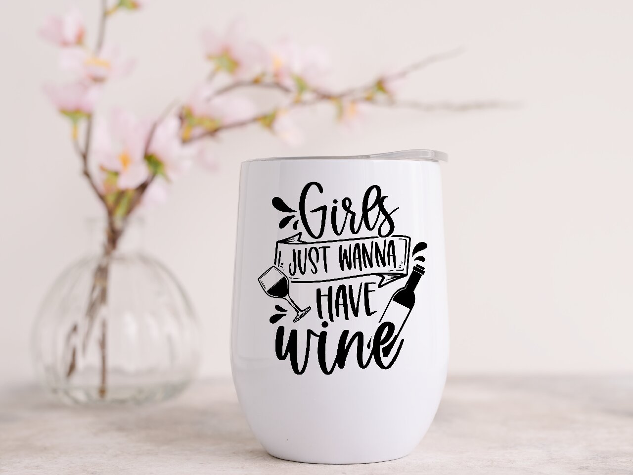 Girls Just Wanna Have Wine - Wine Tumbler