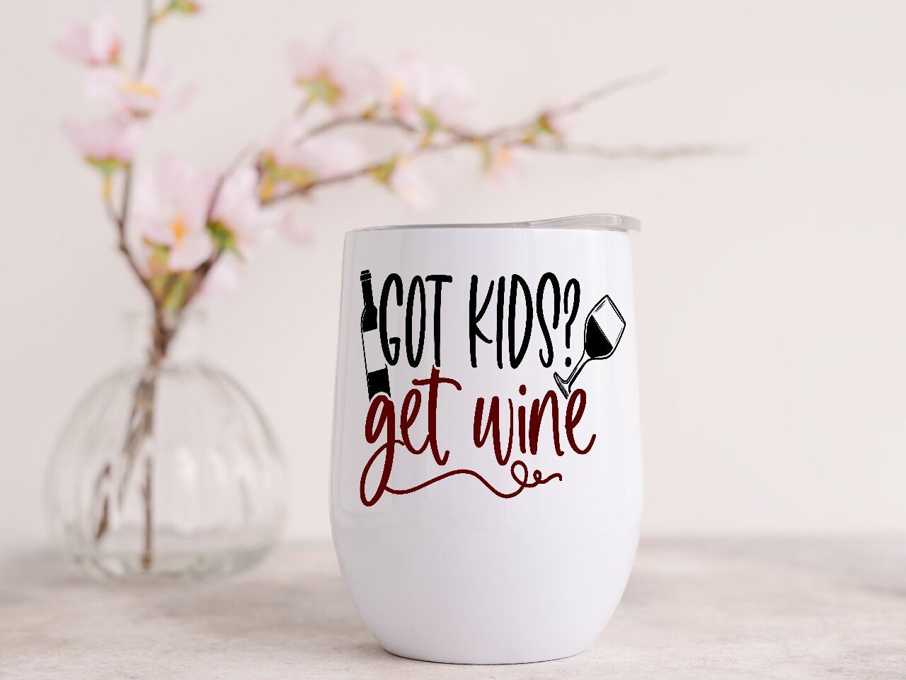 Got Kids? Get Wine - Wine Tumbler