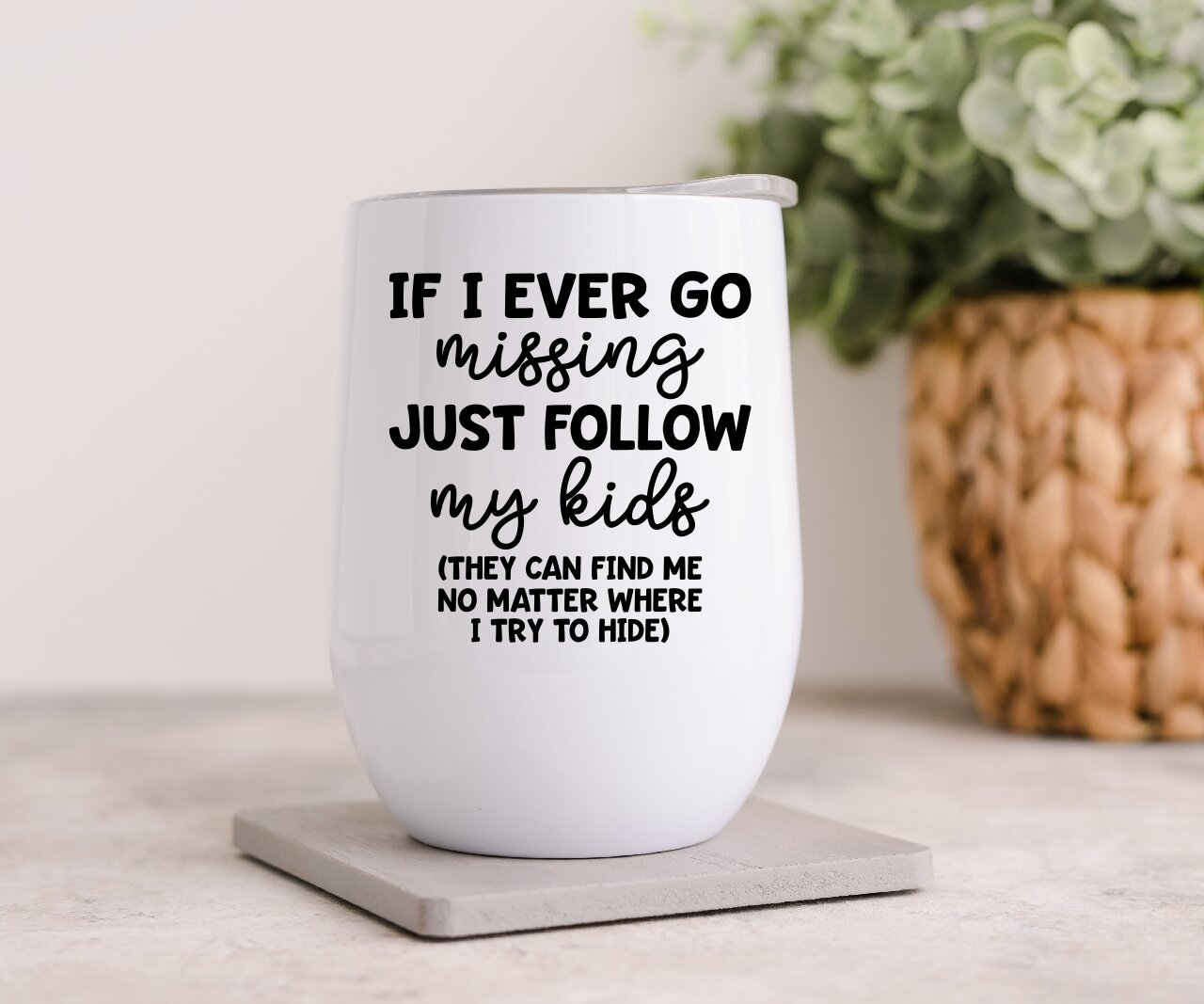 If I Ever Go Missing - Wine Tumbler