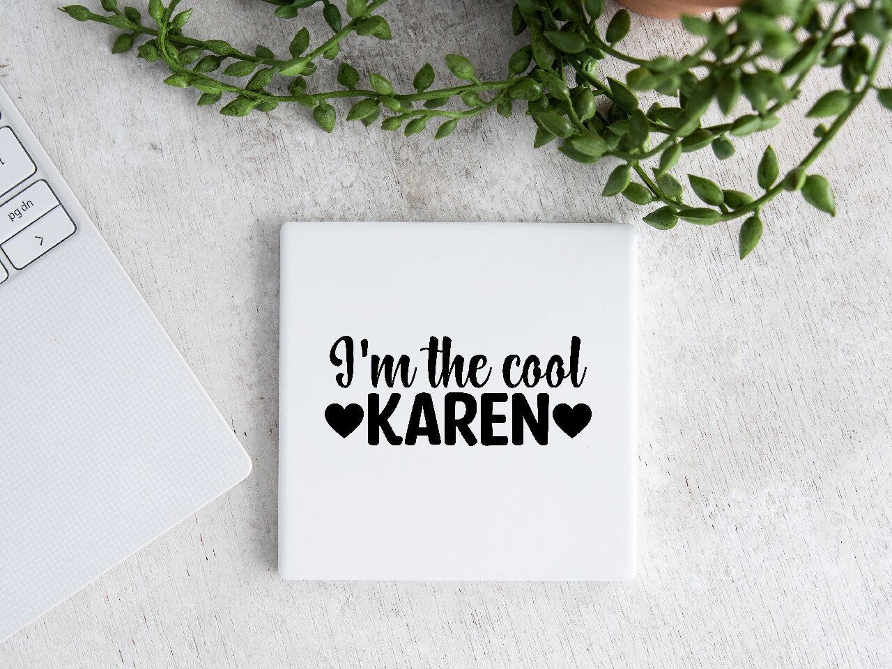 I'm The Cool Karen - Coaster