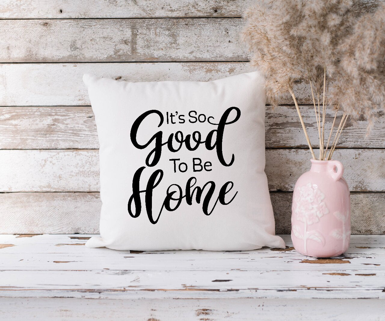 It's So Good to be Home Design 2 - Cushion Cover
