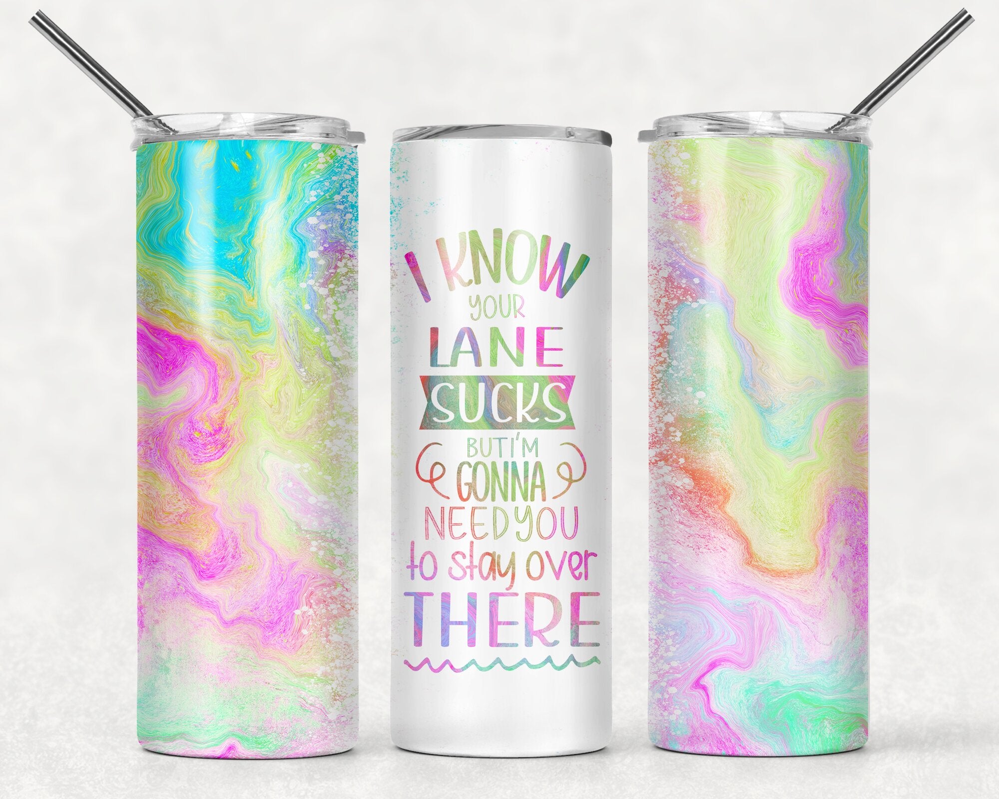 I Know your Lane Sucks... - 20oz Skinny Tumbler