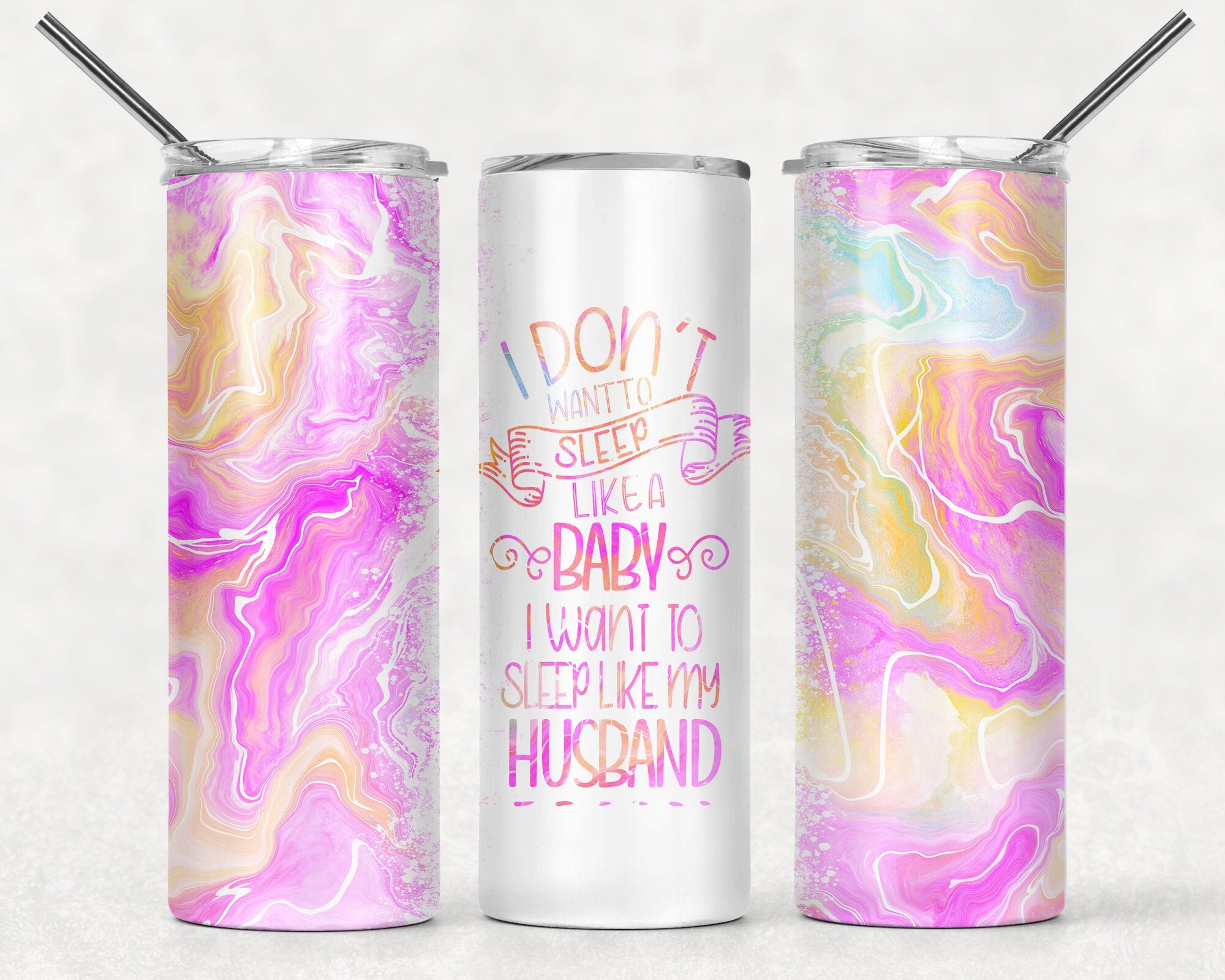 I Don't Want To Sleep Like A Baby... - 20oz Skinny Tumbler