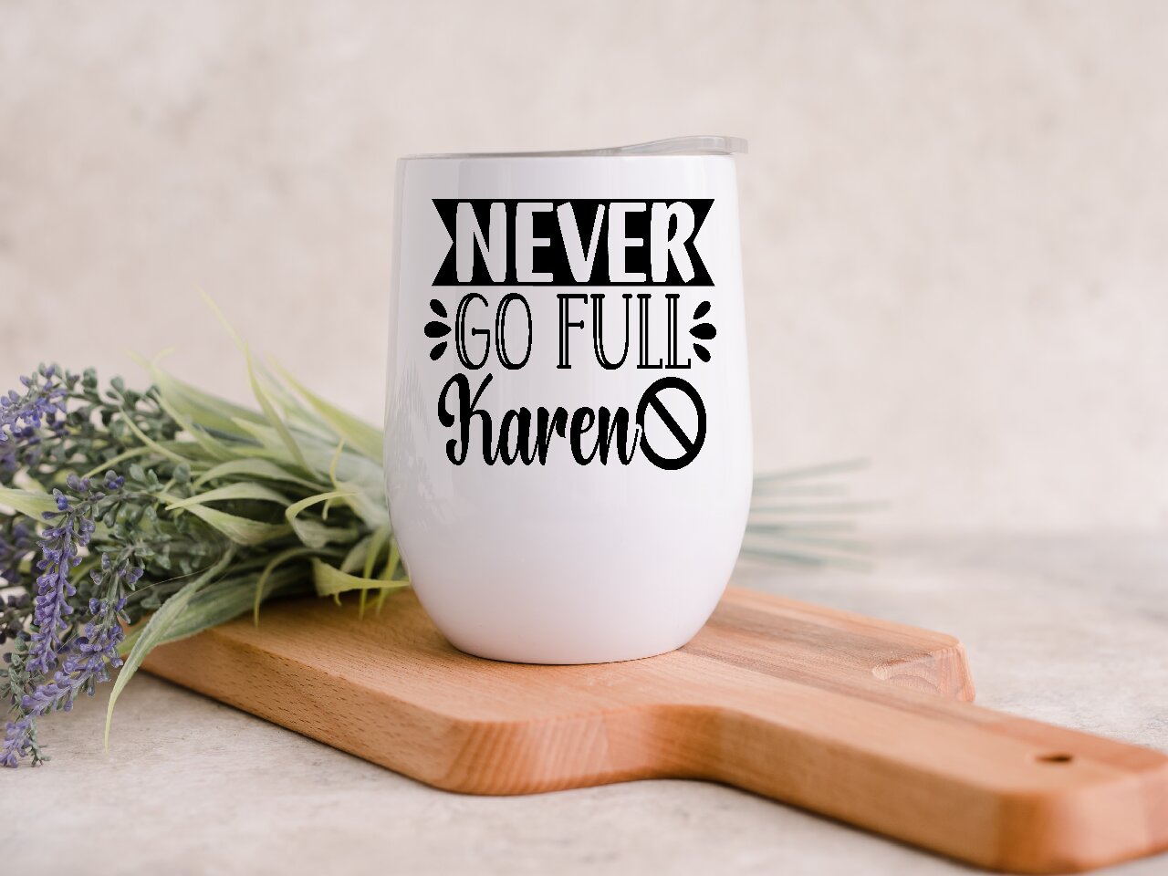 Never Go Full Karen - Wine Tumbler
