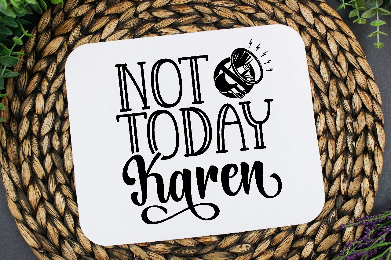 Not Today Karen - Mouse Pad