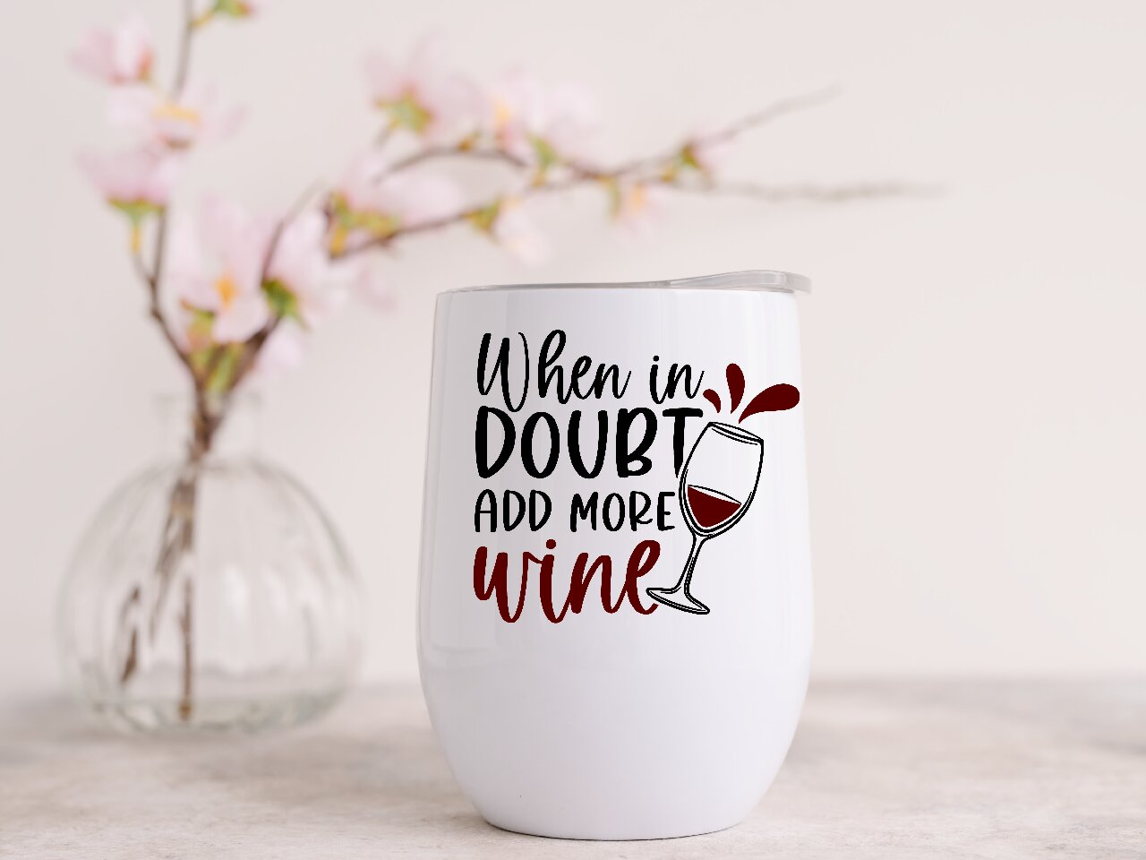 When In Doubt Add More Wine - Wine Tumbler