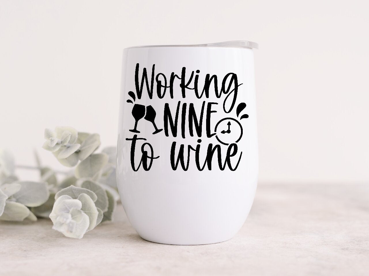 Working Nine To Wine 2 - Wine Tumbler