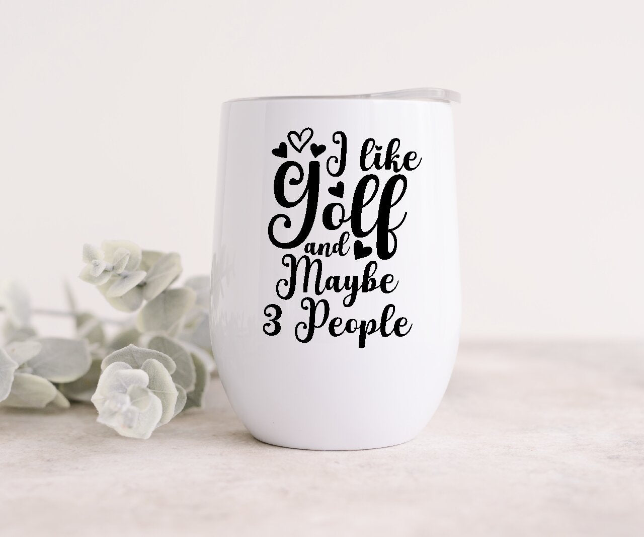 I Like Golf And Maybe 3 People Design 2- Wine Tumbler (Personalised with your name).
