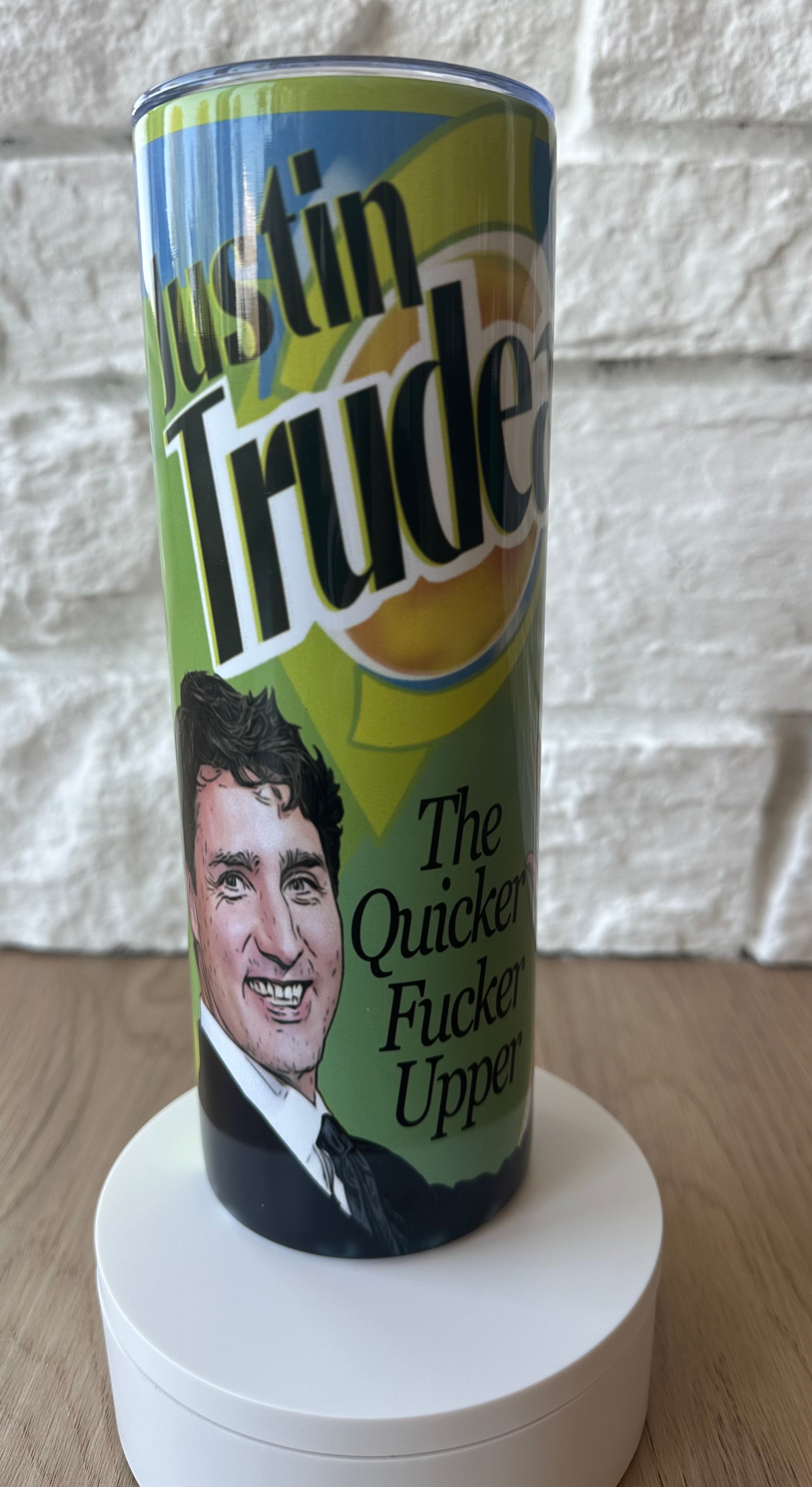 Justin Trudeau, The Quicker Fucker Upper -  Design 1 - 20oz Skinny Tumbler