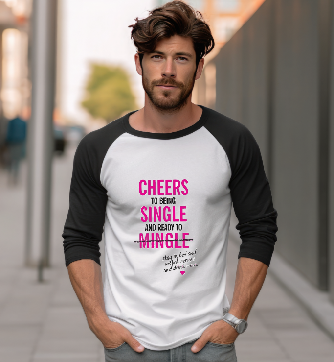 CHEERS TO BEING SINGLE AND READY TO MINGLE - Raglan Shirt