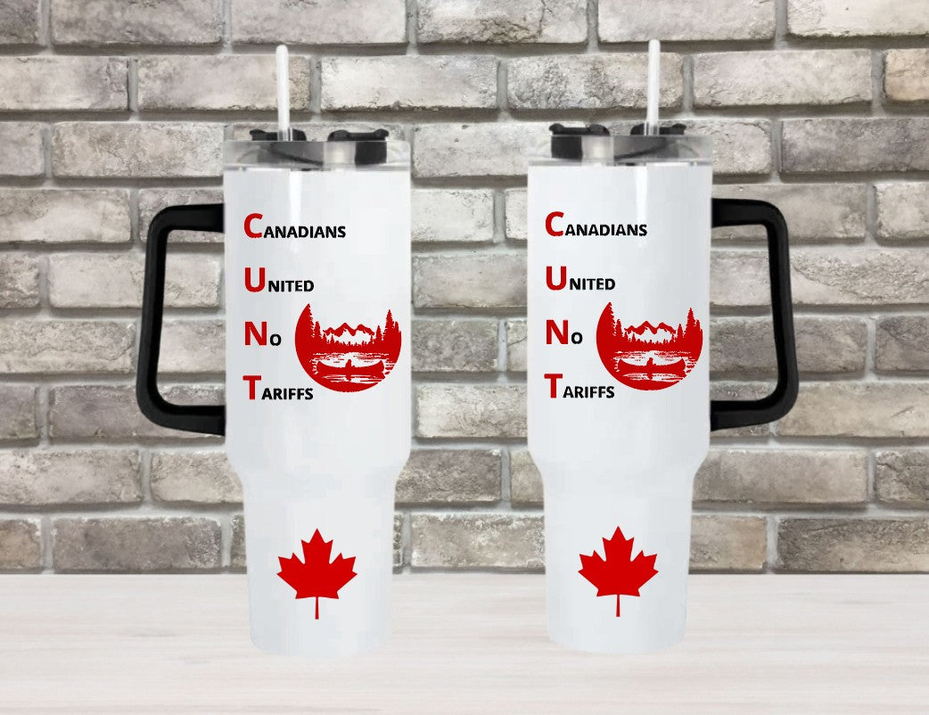 CUNT - Canadians United No Tariffs - 40oz Double Insulated Travel Mug with Handle & Straw