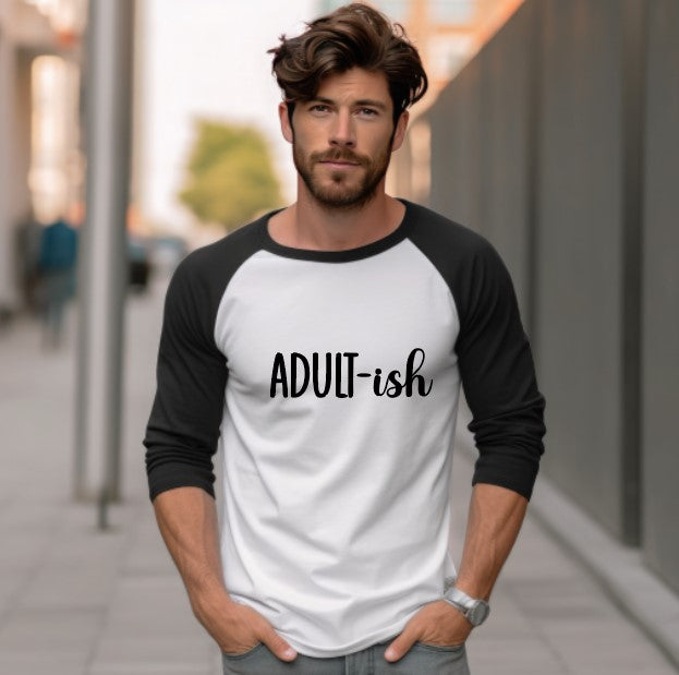 Adult-ish- Raglan 3/4 Sleeve Shirt - Unisex