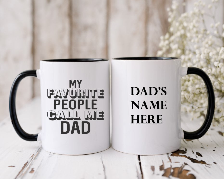 My Favorite People Call Me Dad - 15oz Coffee Mug