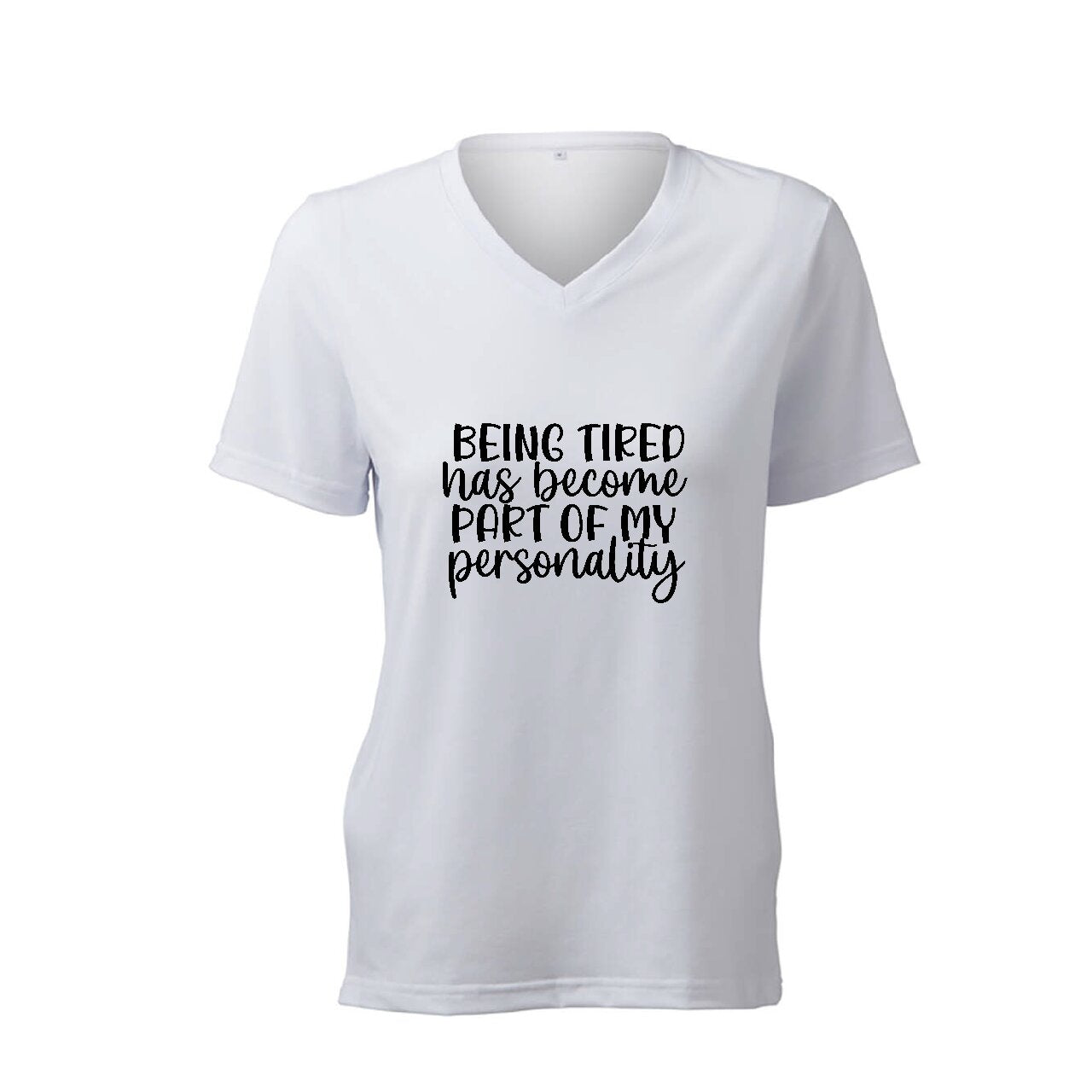 Being Tired Has Become Part Of My Personality - T-Shirt