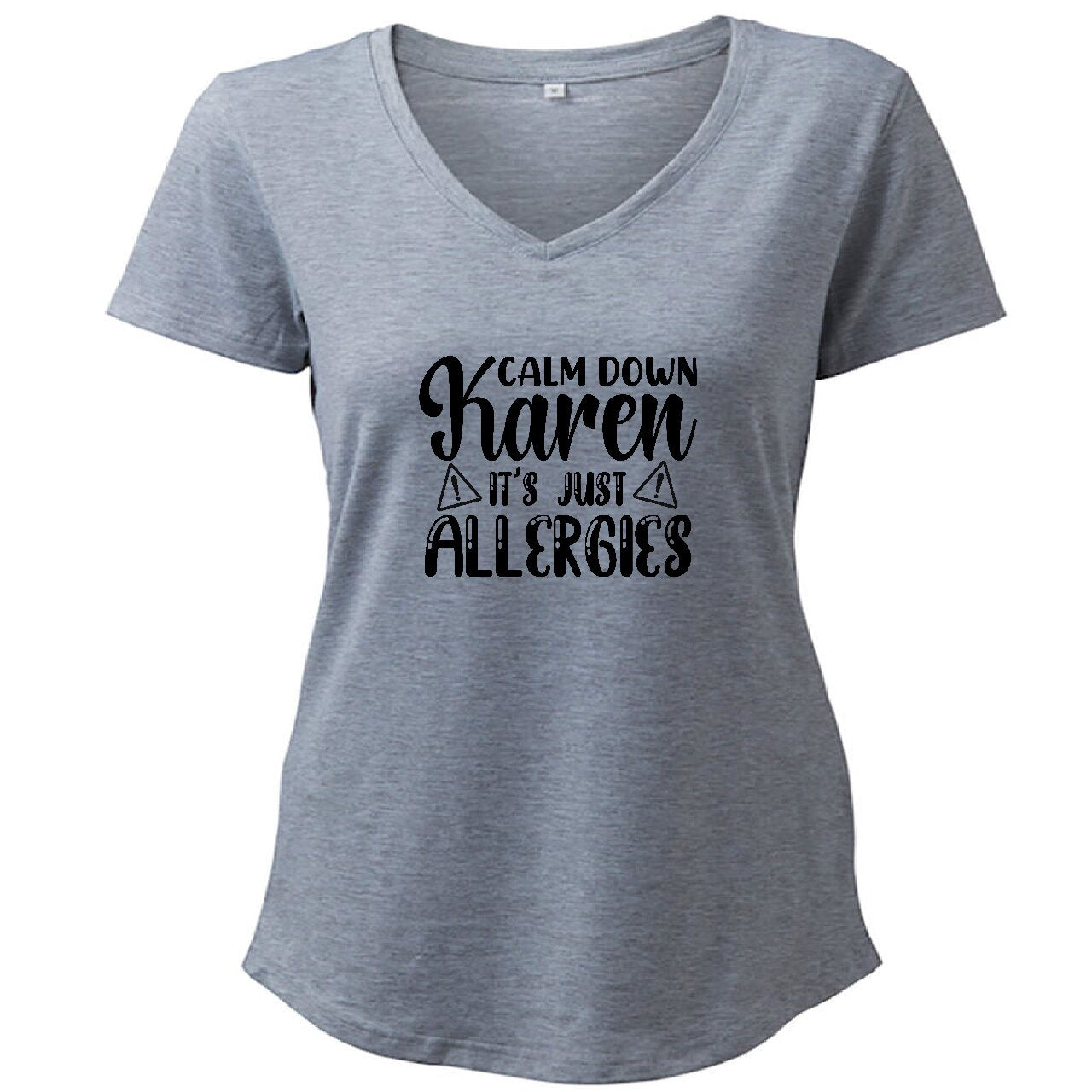 Calm Down Karen It's Just Allergies- T-Shirt