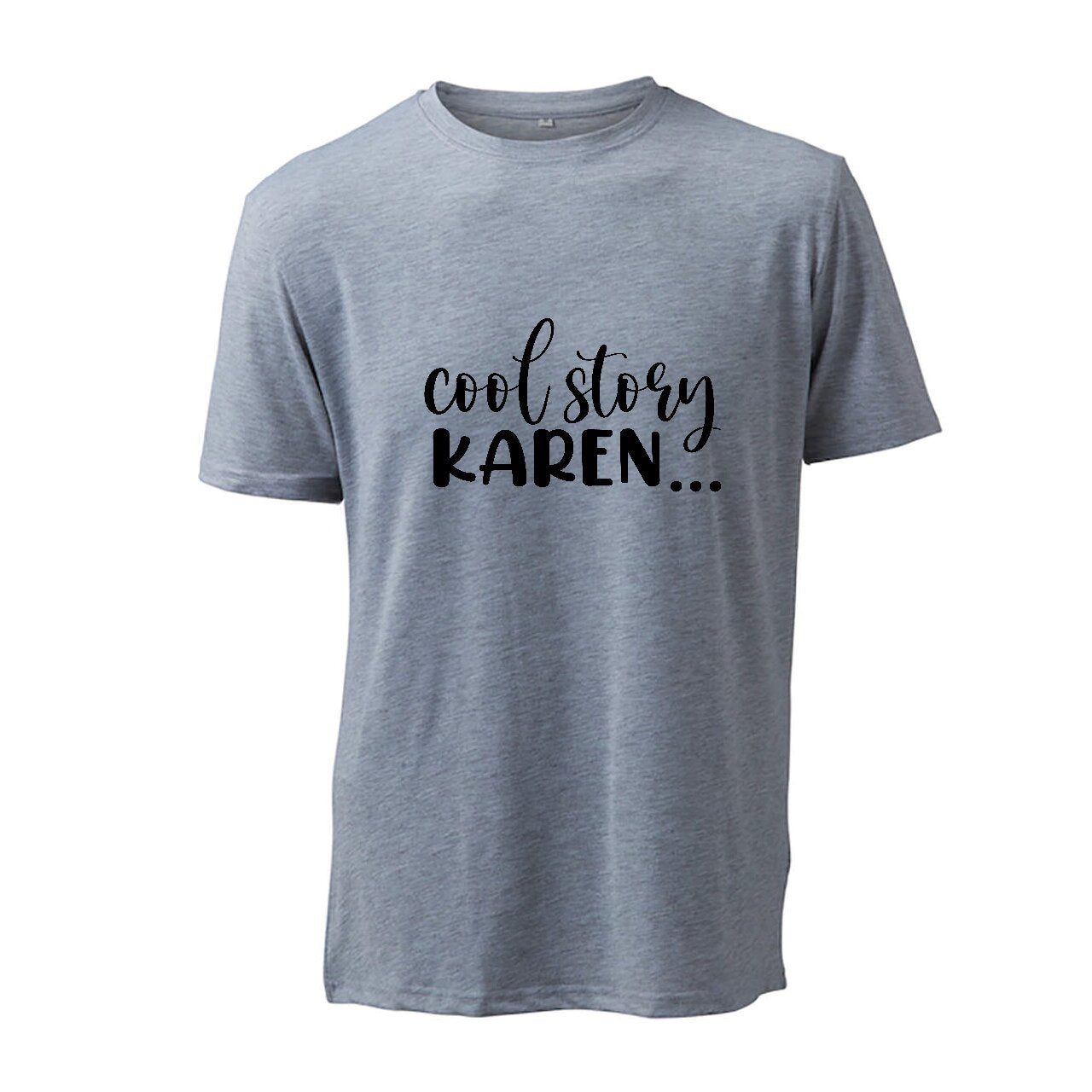 Cool Story Karen... - T-Shirt