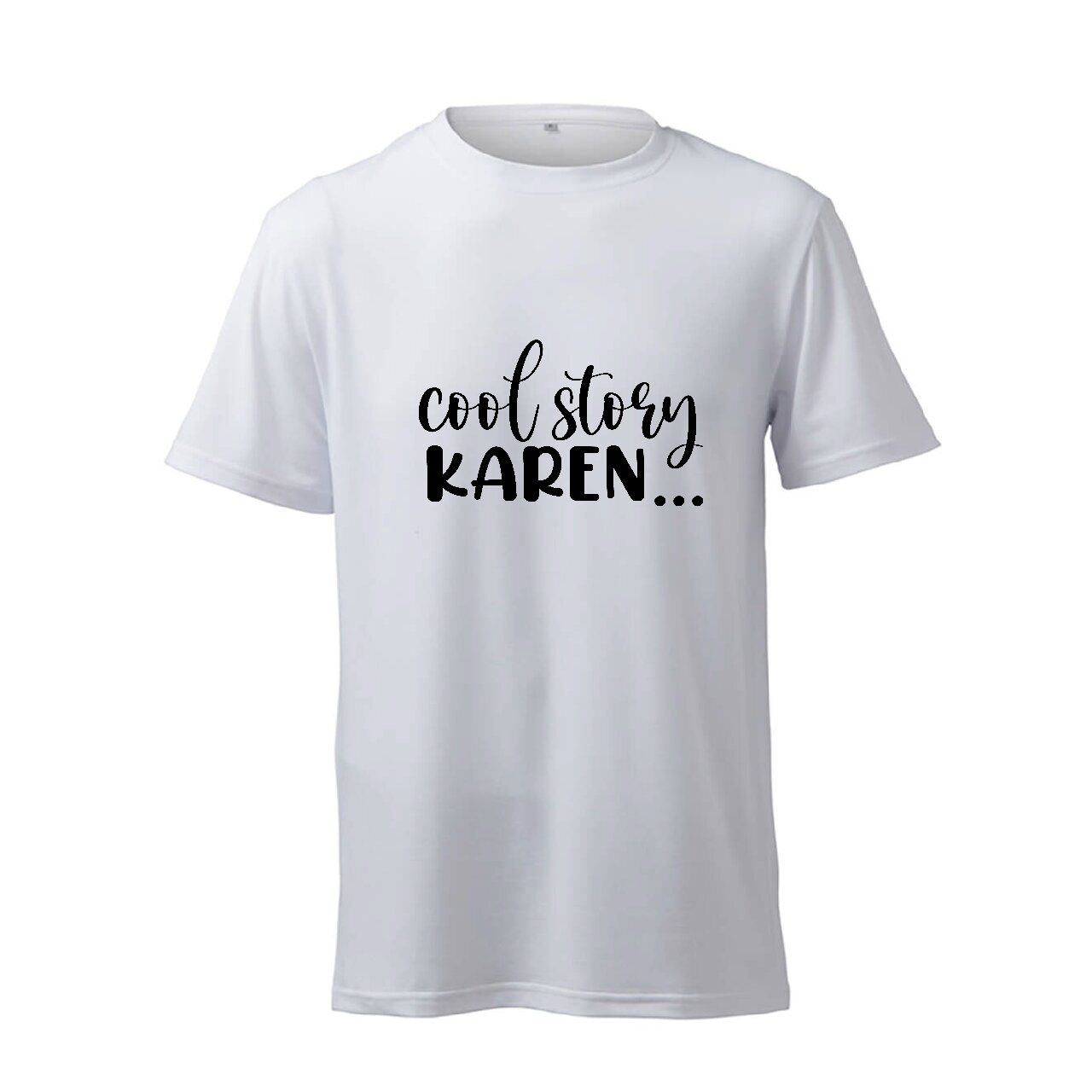 Cool Story Karen... - T-Shirt