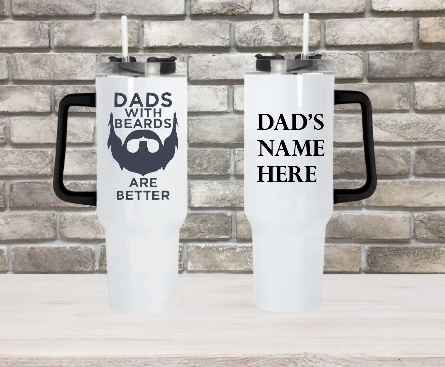 Dads With Beards Are Better - 40oz Double Insulated Travel Mug with Handle