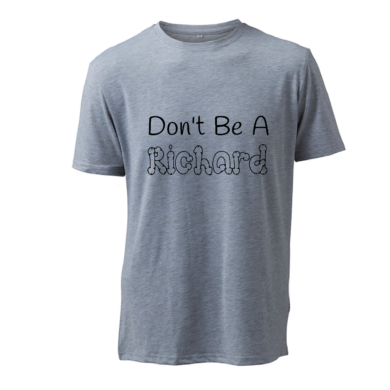 Don't Be A Richard - T-Shirt