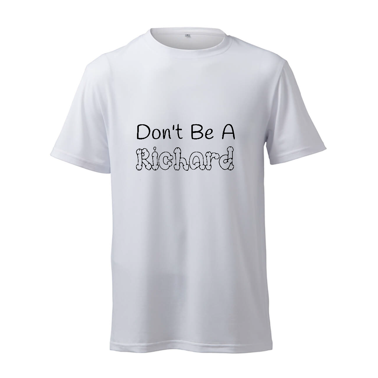 Don't Be A Richard - T-Shirt