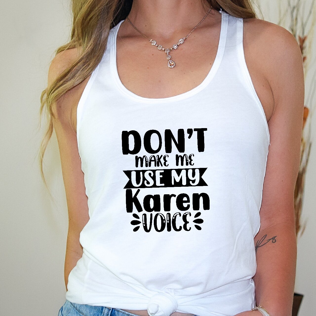Don't Make Me Use My Karen Voice - Tank Top