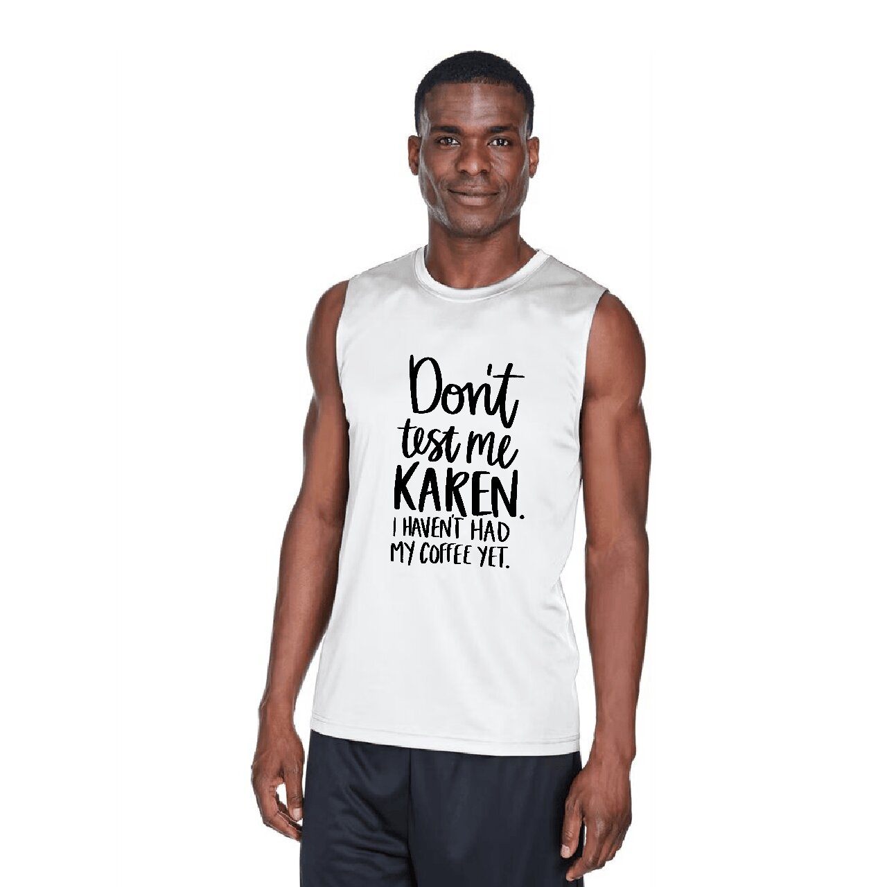 Don't Test me Karen. I Haven't Had My Coffee Yet.- Tank Top